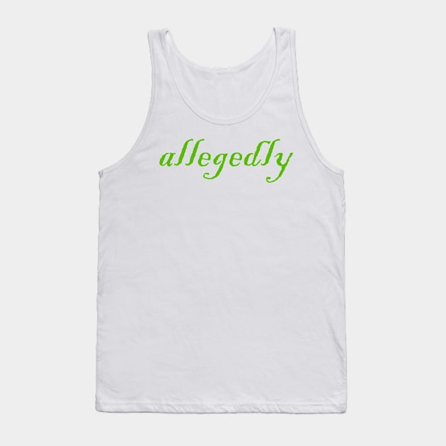 allegedly Tank Top by PGMcast